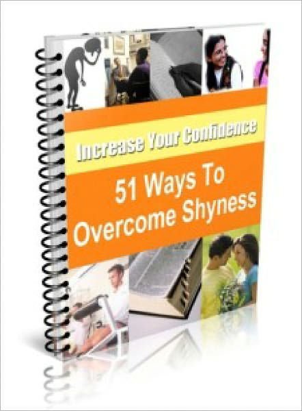 51 Ways to Overcome Shyness and Low Self-Esteem