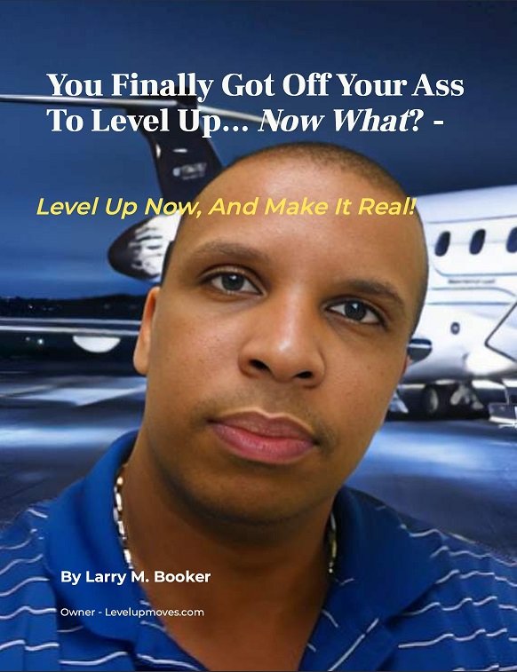 You Finally Got Off Your Ass To Level Up... Now What?