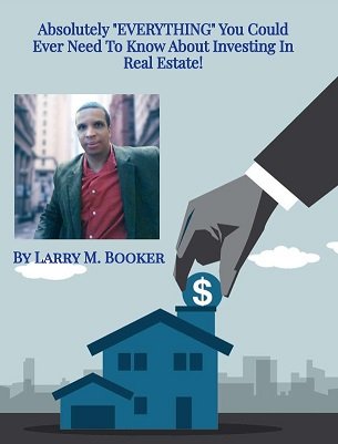 Absolutely EVERYTHING You Could Ever Need To Know About Investing In Real Estate