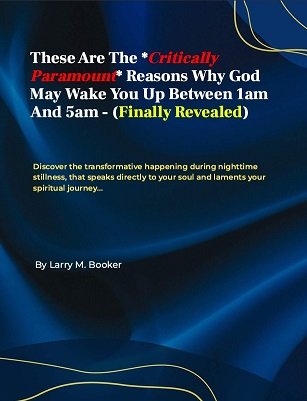 These Are The *Critically Paramount* Reasons Why God May Wake You Up Between 1am And 5am – (Finally Revealed)