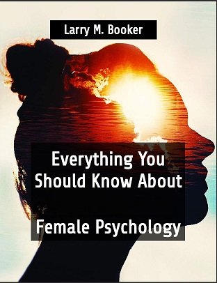 Everything You Should Know About Female Psychology
