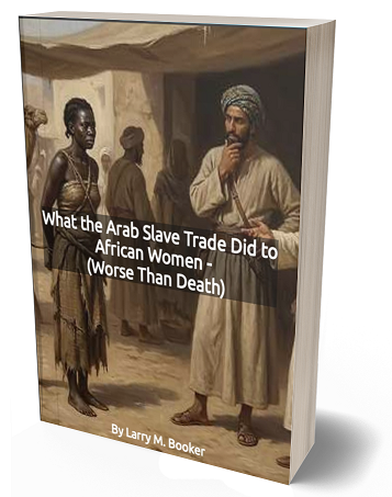 What The Arab Slave Trade Did To African Women - (Worse Than Death)