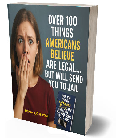 Over 100 Things Americans Believe Are Legal But Will Send You To Jail!